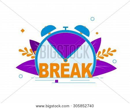 Flat Written On Clock Break Vector Illustration. Closeup Large Alarm Clock With Inscription. On Dial