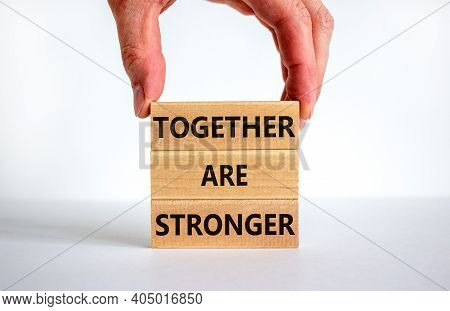 Together Are Stronger Symbol. Concept Words 'together Are Stronger' On Wooden Blocks On A Beautiful 