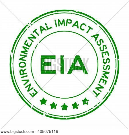 Grunge Green Eia Environmental Impact Assessment Word Round Rubber Seal Stamp On White Background