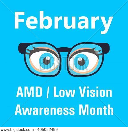 Amd, Low Vision Awareness Month Event Is Celebrated In February. Medical Ophthalmologist Eyesight Ch
