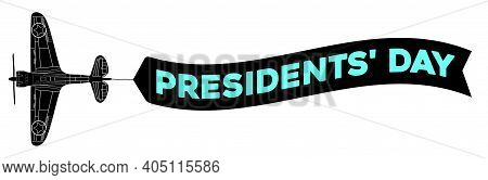 Banner In Honor Of The National President's Day In The United States, Affixed Behind The Aircraft