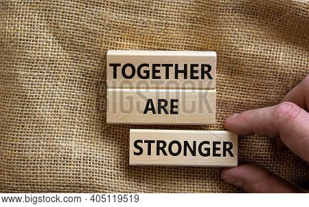 Together Are Stronger Symbol. Concept Words 'together Are Stronger' On Wooden Blocks On A Beautiful 