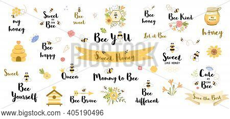 Be Happy Quote. Funny Bee Quotes Phrases Set With Honey, Flowers, Bee Heart, Slogans, Word Honey, Va