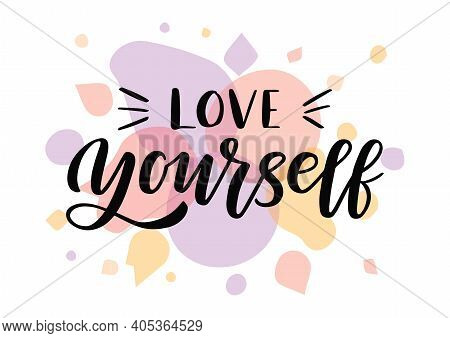 Love Yourself Hand Drawn Lettering. Watercolor Background. Template For, Banner, Poster, Flyer, Gree