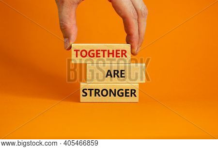 Together Are Stronger Symbol. Concept Words 'together Are Stronger' On Wooden Blocks On A Beautiful 