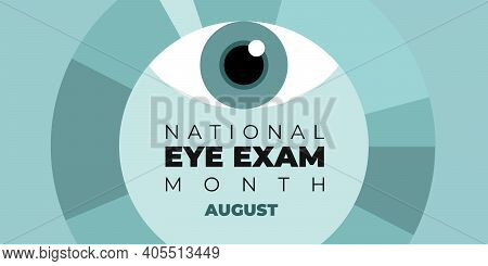 National Eye Exam Month In August. Vector Banner, Medical Poster With Text For Social Media. Noted I