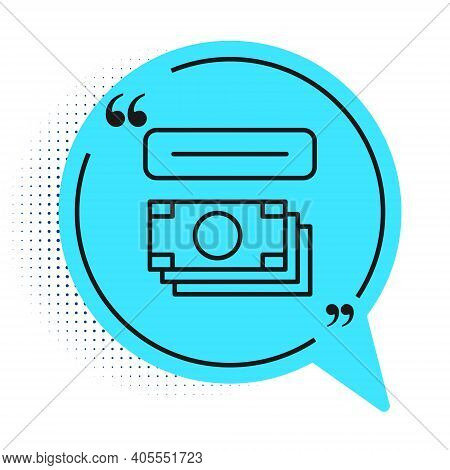 Black Line Atm - Automated Teller Machine And Money Icon Isolated On White Background. Blue Speech B
