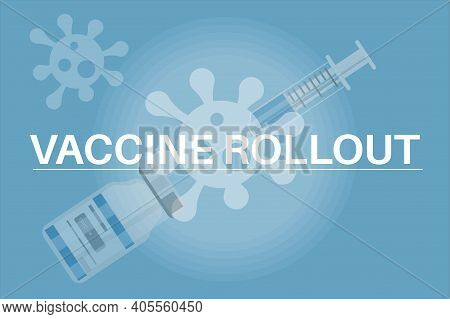 Coronavirus Vaccine Rollout - Covid-19 Vaccine Bottle On A Blue Background With Virus Logo