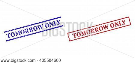 Grunge Tomorrow Only Rubber Stamps In Red And Blue Colors. Stamps Have Draft Style. Vector Rubber Im