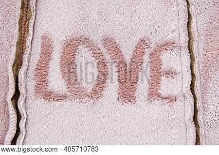 Word Love On The Seamy Surface Of Fur Warm Clothes Holidays, Valentines Day, Celebrations, Love, Tre