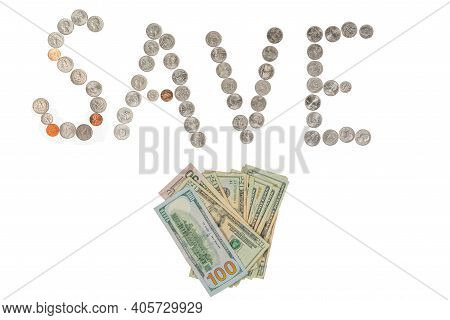 Coins Isolated On Solid White Background Spelling The Word Save From Loose Coin Change.