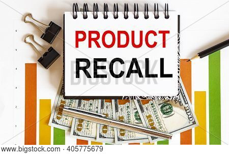 Notebook With Toolls And Notes About Eproduct Recall, With Dollar, Chart