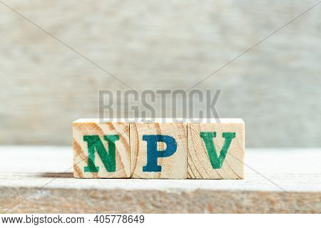 Alphabet Letter Block In Word Npv (abbreviation Of Net Present Value) On Wood Background