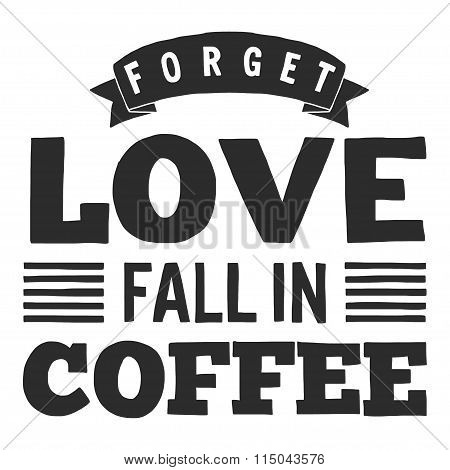 Coffee quote. Poster and letterinng