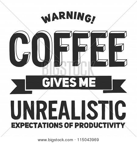 Coffee quote. Poster and letterinng