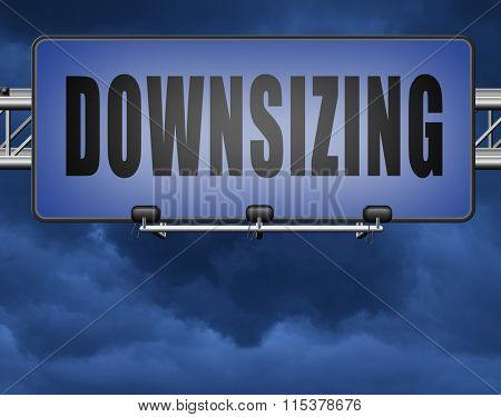 Downsizing firing workers jobs cuts job loss reorganization crisis recession, road sign billboard. 