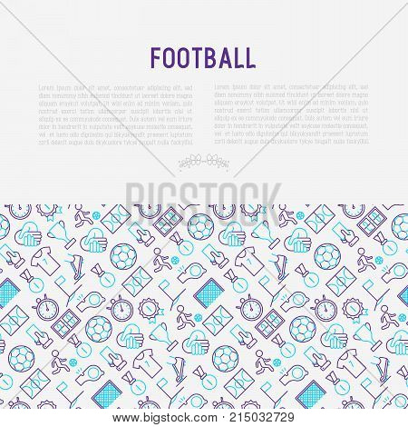 Football concept with thin line icons: player, whistle, soccer, goal, strategy, stopwatch, football boots, score. Vector illustration for banner, print media, web page.