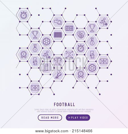 Football concept in honeycombs with thin line icons: player, whistle, soccer, goal, strategy, stopwatch, football boots, score. Vector illustration for banner, print media, web page.
