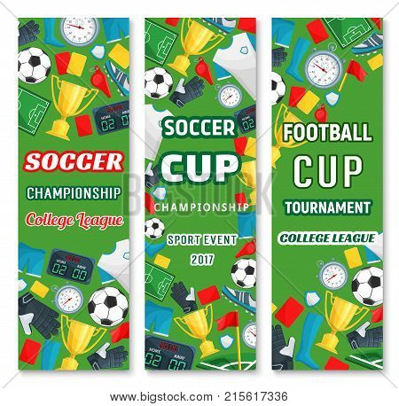 Soccer college league banners templates for football cup or champion tournament. Vector design of soccer ball, goal gates and score table and referee with whistle on playing soccer field