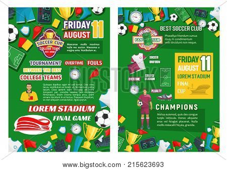 Soccer club championship or football college team cup posters for sport event announcement. Vector design of soccer ball and goal on arena stadium field, winner cup and stars or referee whistle