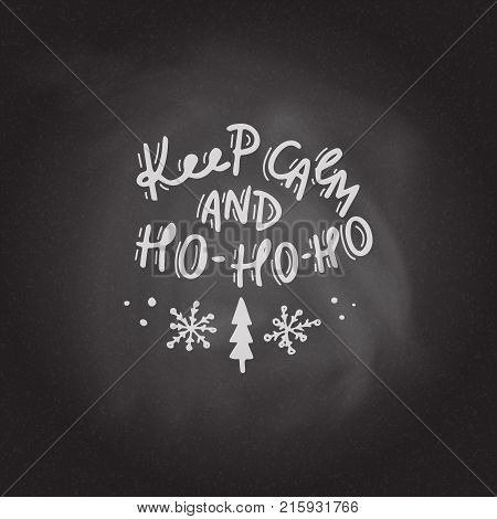 Keep calm and Ho-Ho-Ho. Hand drawn lettering. Stock vector