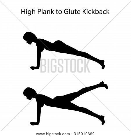 High Plank To Glute Kickback Exercise Silhouette On The White Background. Vector Illustration