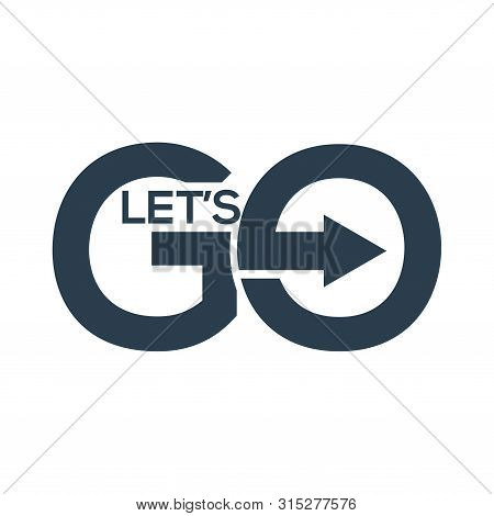 Lets Go Stock Icon. Vector. Illustration In Vector Format. Flat Design