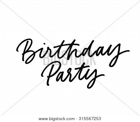 Birthday Party Vector Hand Drawn Black Lettering. Congratulations Ink Pen Calligraphic Texture. B-da