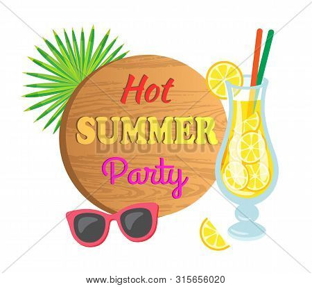 Hot Summer Party Invitation, Papercard Decorated By Cocktail With Slices Of Lemon, Sunglasses And Le