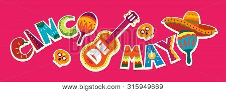 Cinco De Mayo Celebration In Mexico. May 5, Latin America Holiday. Colorful, Detailed, Lots Of Objec