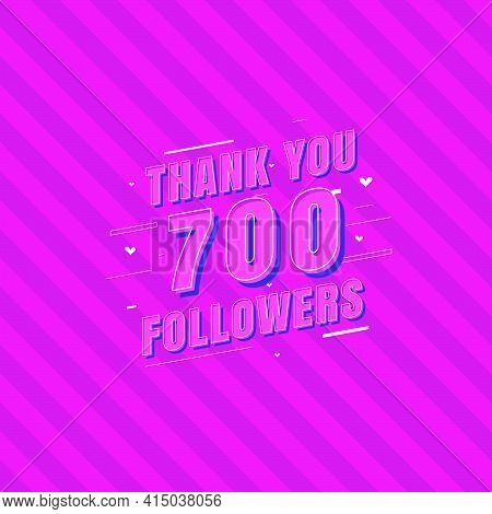 Thank You 700 Followers Celebration, Greeting Card For Social Media Followers.