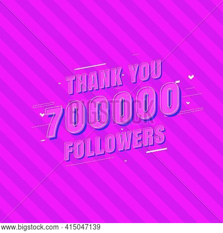Thank You 700k Followers Celebration, Greeting Card For 700000 Social Followers.