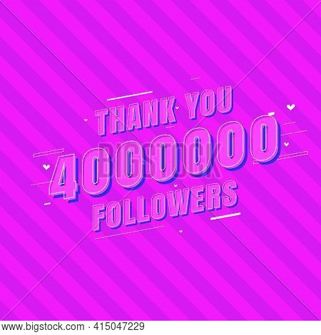 Thank You 4000000 Followers Celebration, Greeting Card For 4m Social Followers.