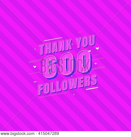 Thank You 600 Followers Celebration, Greeting Card For Social Media Followers.