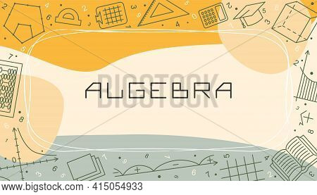 Vector Design Templates For Algebra In Simple Modern Style With Line School Elements. Cover For A Tu