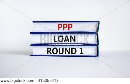 Ppp, Paycheck Protection Program Loan Round 1 Symbol. Concept Words Ppp Loan Round 1 On Books On Whi