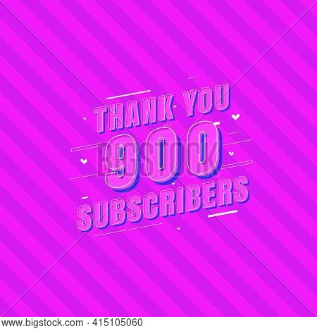 Thank You 900 Subscribers Celebration, Greeting Card For Social Subscribers.
