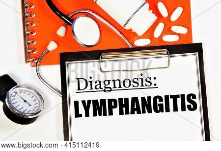 Lymphangitis. The Text Label Of The Medical Diagnosis. Treatment With Medications And Procedures.