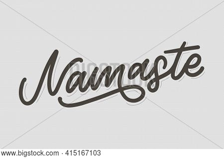 Hand Drawn Namaste Lettering. Indian Greeting, Hello In Hindi. Stylish Cursive Handwriting, Modern C