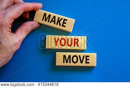 Make Your Move Symbol. Wooden Blocks With Words 'make Your Move'. Beautiful Blue Background, Busines