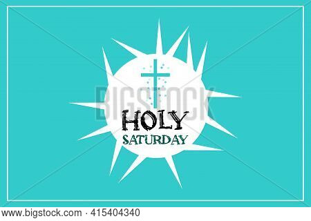 Christian Greeting Card Or Holy Saturday  Banner Before Easter. Holy Week Flat Vector Illustration I