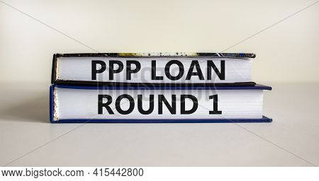 Ppp, Paycheck Protection Program Loan Round 1 Symbol. Concept Words Ppp, Paycheck Protection Program