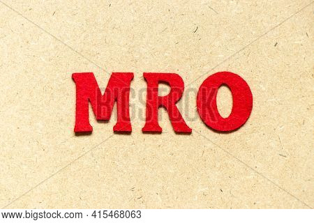 Color Cloth Alphabet Letter In Word Mro (abbreviation Of Maintenance, Repair And Overhaul Or Mainten