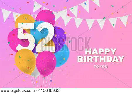 Happy 52th Birthday Balloons Greeting Card Background. 52 Years Anniversary. 52th Celebrating With C