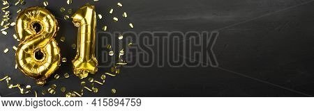 Golden Foil Balloon Number Eighty One. Birthday Or Anniversary Card With The Inscription 81. Black C