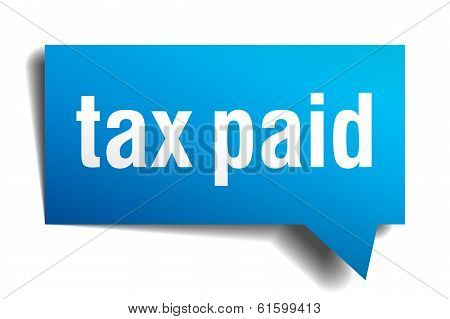 Tax Paid Blue 3D Realistic Paper Speech Bubble Isolated On White