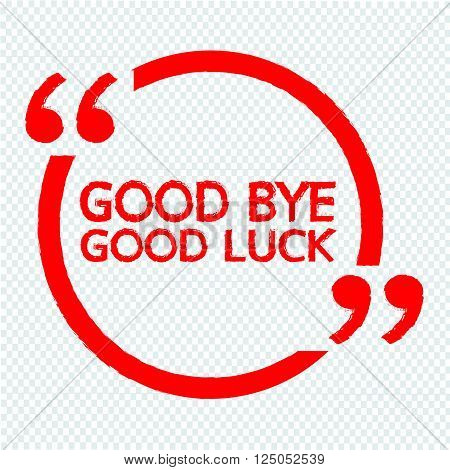 an images of GOOD BYE GOOD LUCK Illustration design
