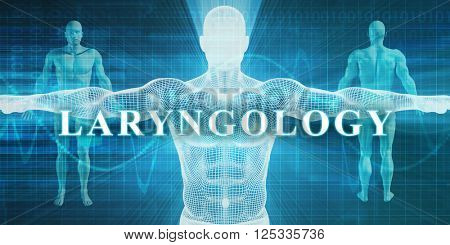 Laryngology as a Medical Specialty Field or Department