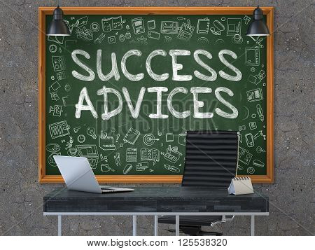Success Advices Concept Handwritten on Green Chalkboard with Doodle Icons. Office Interior with Modern Workplace. Dark Old Concrete Wall Background. 3D.