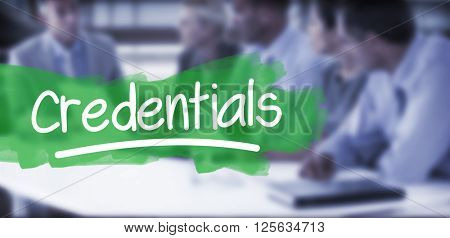 Business team having a meeting against word credentials underlined